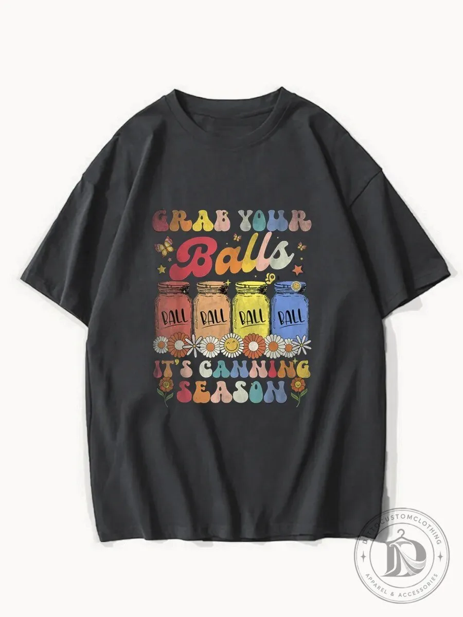 Grab Your Balls It's Canning Season Retro Groovy Flower T-Shirt