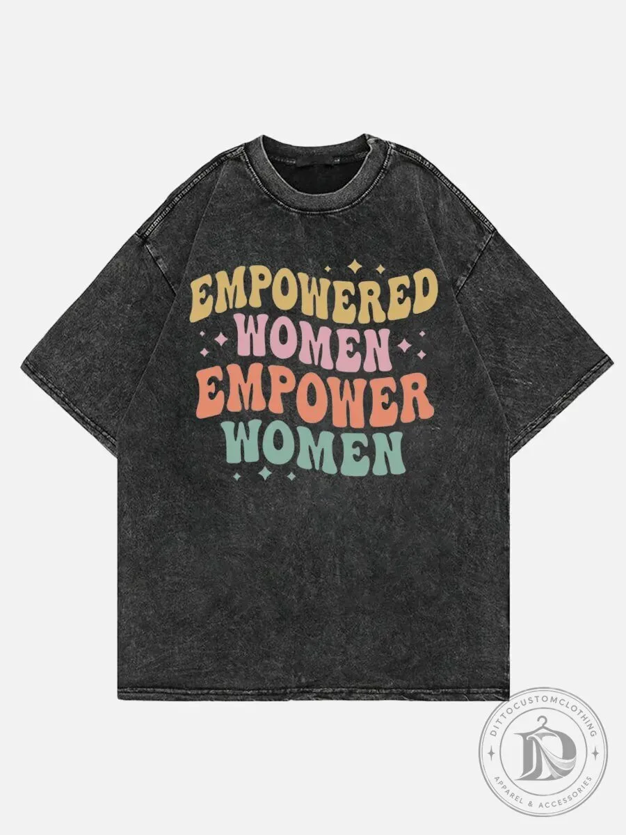 Empowered Women Empower Women Vintage Washed T-Shirt